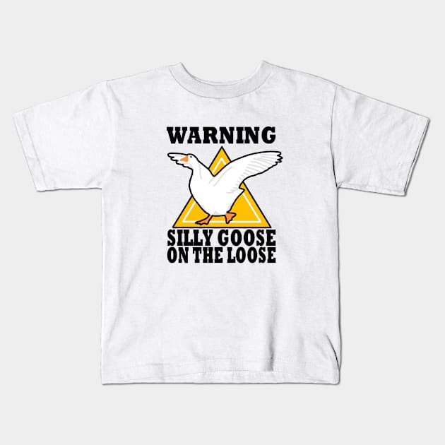 Warning, Silly Goose On The Loose! Kids T-Shirt by Vatar